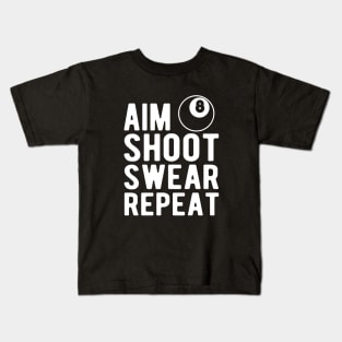 Pool / Billiard Player  -  Aim shoot Swear Repeat Kids T-Shirt